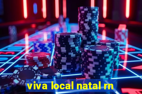 viva local natal rn